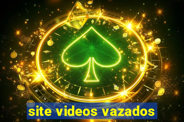 site videos vazados